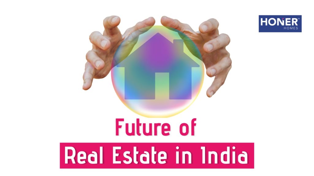 Forecast the Future of Real Estate in India Honer Homes