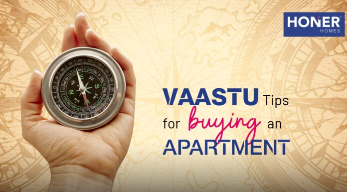 Vaastu Tips for Buying an Apartment | Vaastu Tips for Home | Honer Homes honer richmont, honer signatis hyderabad, honer homes hyderabad