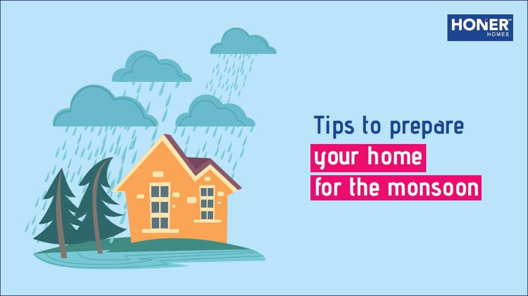 tips to prepare home for monsoon - honer homes