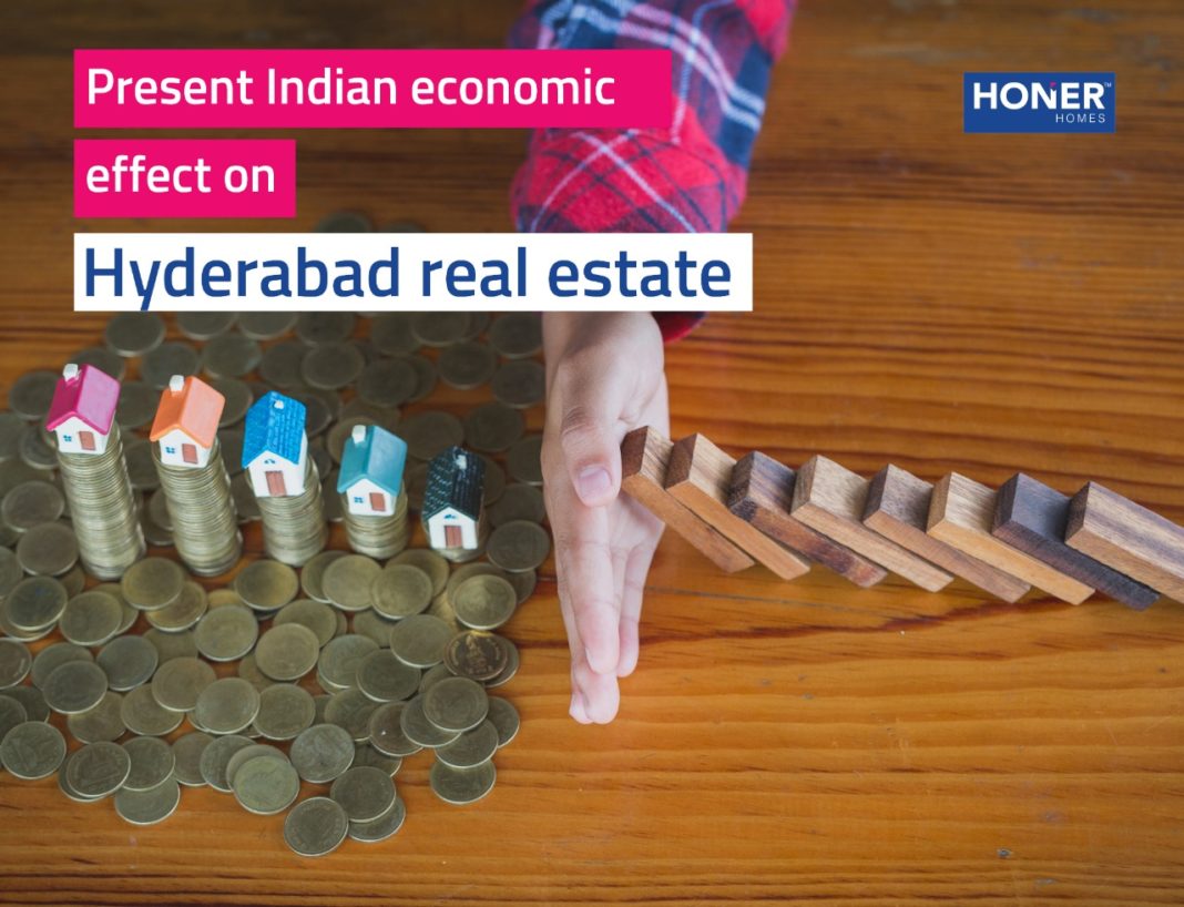 Present indian economy effect on Hyderabad Real estate