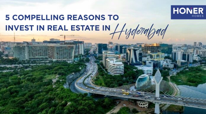 Why Hyderabad Is Becoming The Preferred Choice For Real Estate Investment? honer signatis, honer richmont, honer homes, honer aquantis, honer homes hyderabad