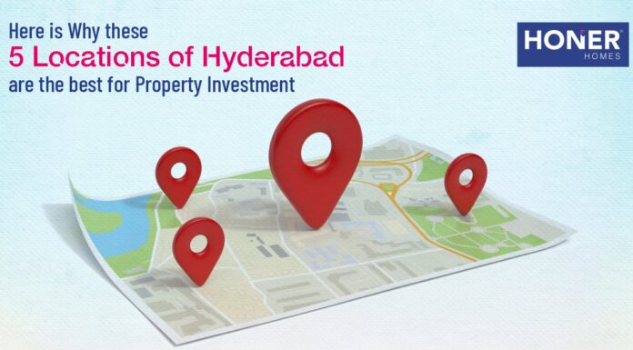 Here is Why These 5 Locations of Hyderabad are the Best for Property Investment honer signatis, honer signatis kukatpally, honer signatis hyderabad, honer signatis master plan, honer signatis location, honer signatis price, honer signatis brochure