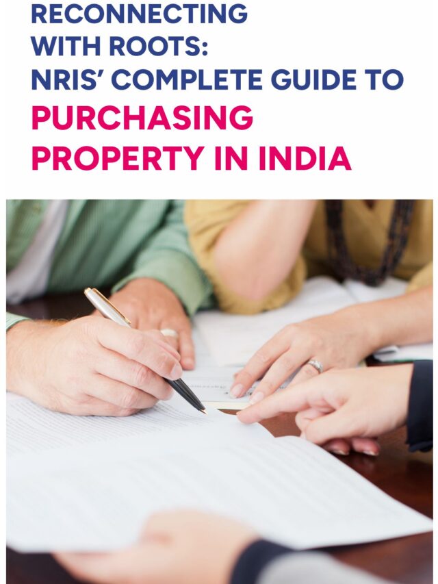 NRI’s Guide to Buying Property in India: A Homecoming Dream