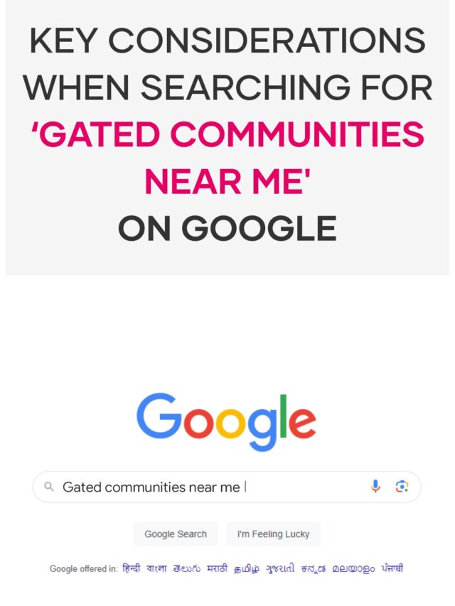 Factors to Consider while searching  ‘Gated Communities Near Me’ on Google